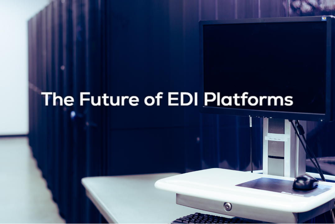 The future of EDI platforms